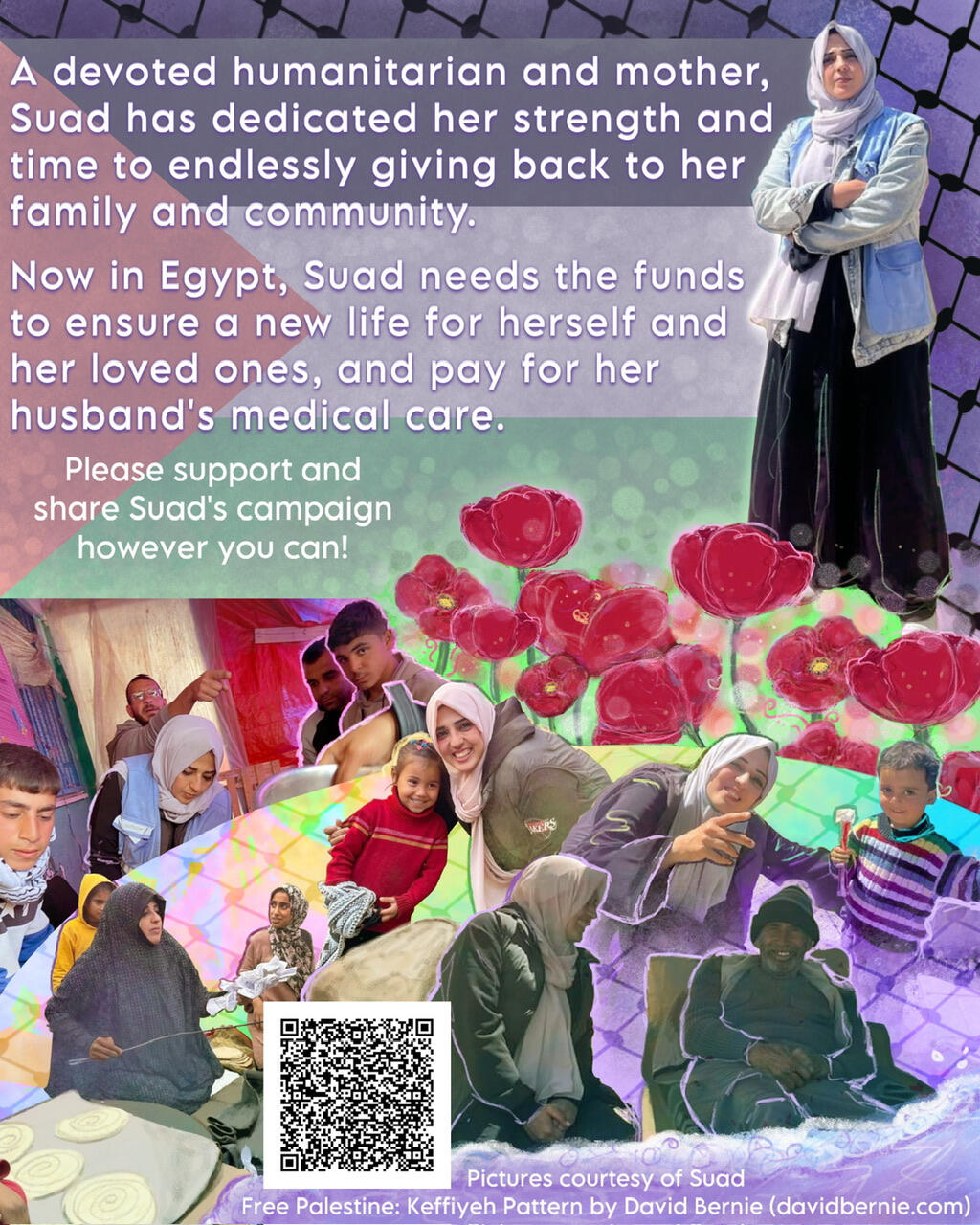 start image description: a collage of pictures of Suad and her community, adorned with poppies and a keffiyeh pattern. Above this, Suad stands next to a Palestinian flag, with text that reads as follows: "A devoted humanitarian and mother, Suad has dedica
